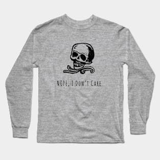 Nope, I don't Care Long Sleeve T-Shirt